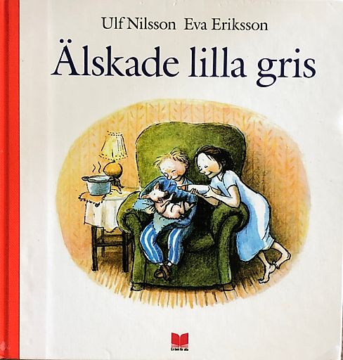Älskade lilla gris, Sophies Sagohörna, Ulf Nilsson,