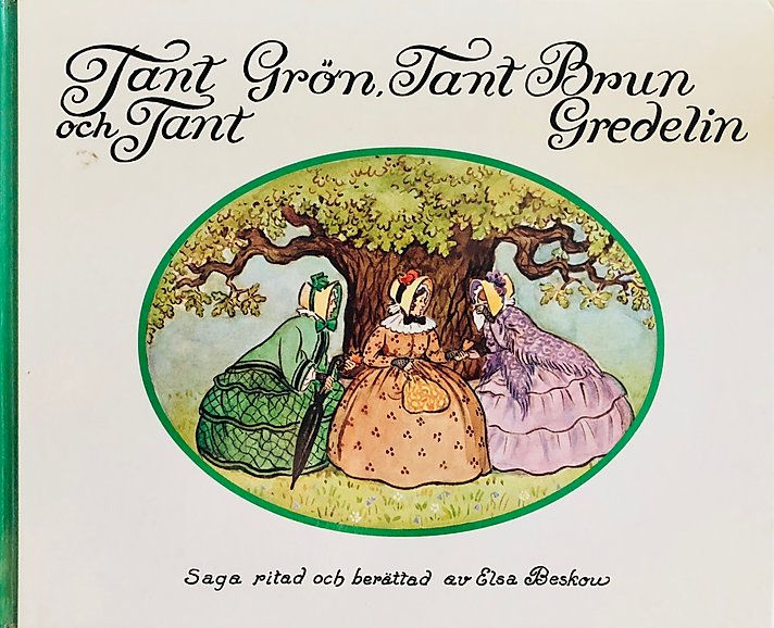 Elsa Beskow, Tant Grön Tant Brun Tant Gedelin, Sophies Sagohörna, Petter och Lotta,