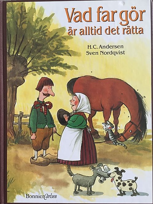 Vad far gör är alltid det rätta, Sophies Sagosamling, H.C:Andersen, Illustratör Sven Nordqvist,