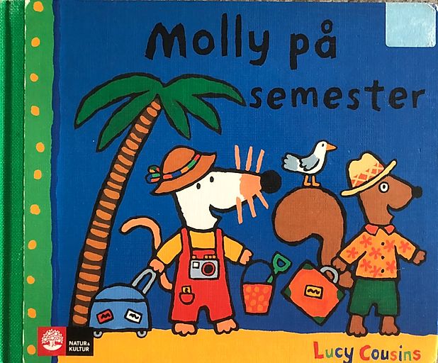 Molly på semester, Sophies Sagohörna, Lucy Cousins, Hanna Skoar,